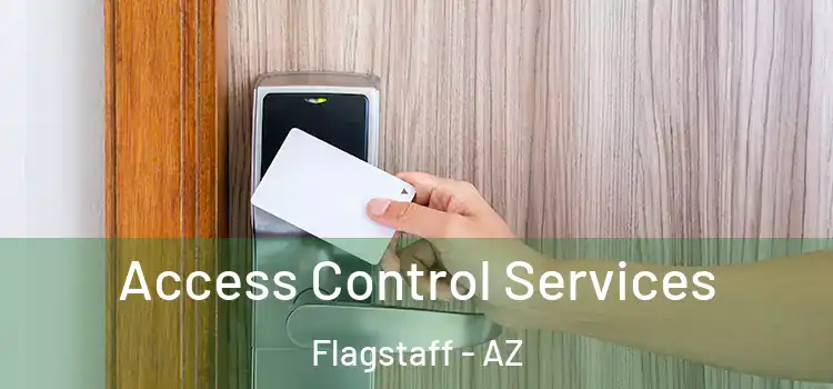 Access Control Services Flagstaff - AZ