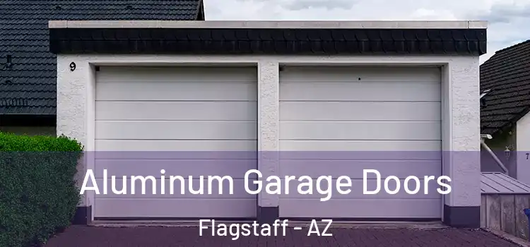  Aluminum Garage Doors Flagstaff - AZ