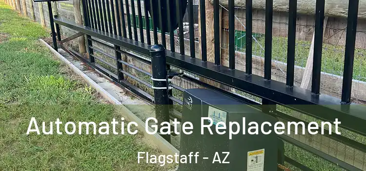 Automatic Gate Replacement Flagstaff - AZ