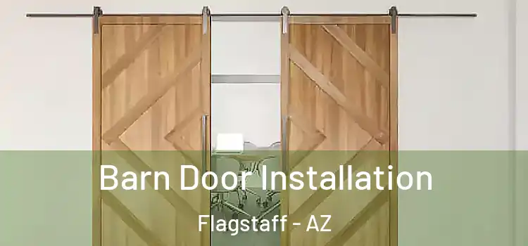 Barn Door Installation Flagstaff - AZ