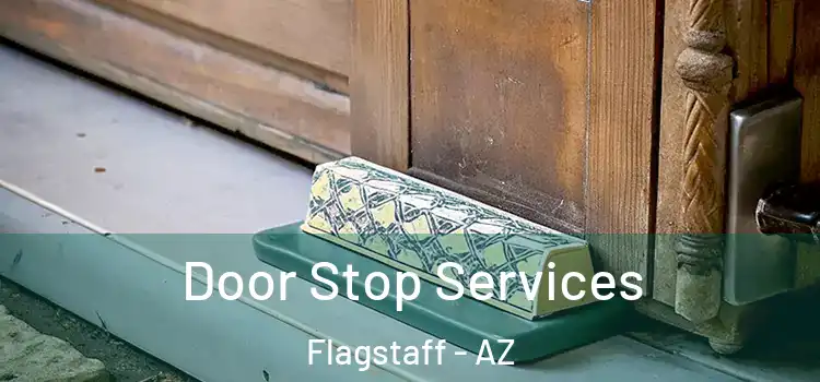 Door Stop Services Flagstaff - AZ