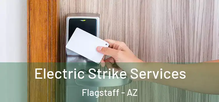  Electric Strike Services Flagstaff - AZ