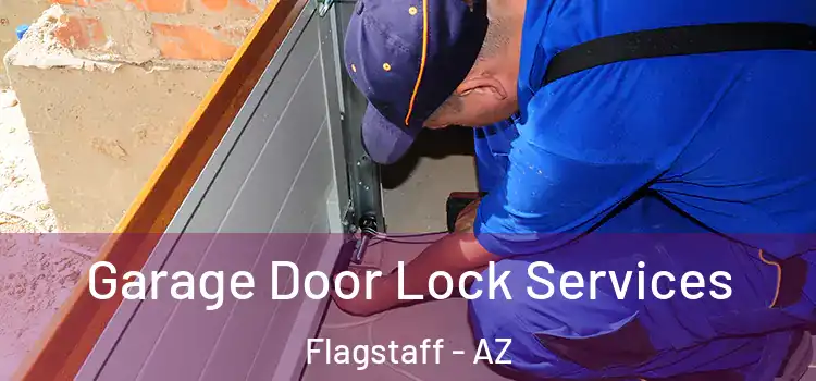 Garage Door Lock Services Flagstaff - AZ