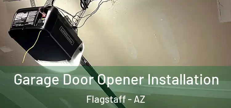  Garage Door Opener Installation Flagstaff - AZ