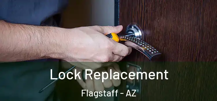 Lock Replacement Flagstaff - AZ