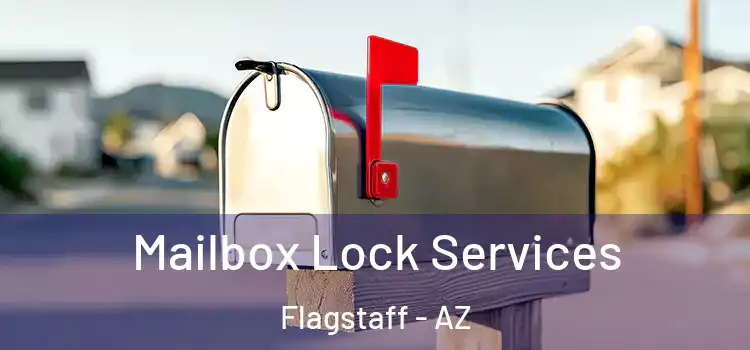 Mailbox Lock Services Flagstaff - AZ