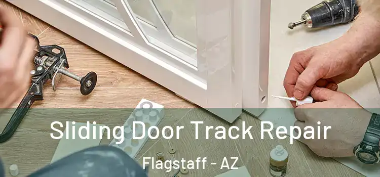 Sliding Door Track Repair Flagstaff - AZ