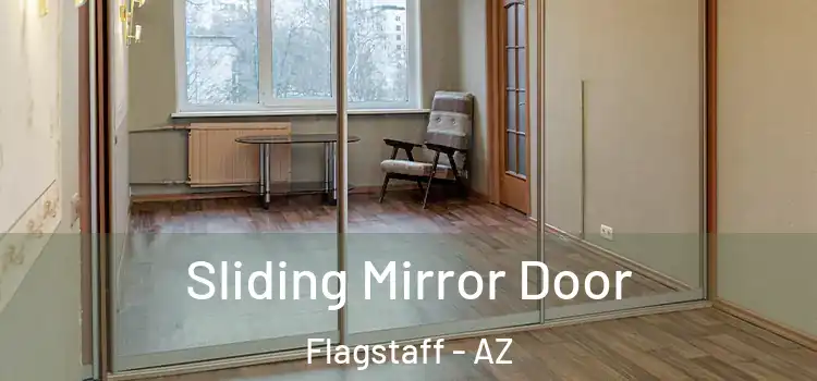  Sliding Mirror Door Flagstaff - AZ